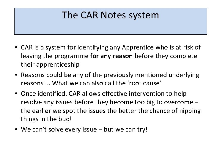 The CAR Notes system • CAR is a system for identifying any Apprentice who