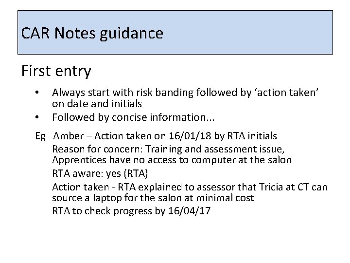 CAR Notes guidance First entry • • Always start with risk banding followed by