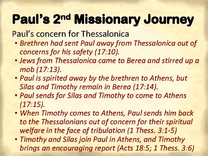 Paul’s 2 nd Missionary Journey Paul’s concern for Thessalonica • Brethren had sent Paul
