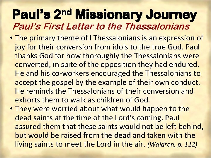 Paul’s nd 2 Missionary Journey Paul’s First Letter to the Thessalonians • The primary