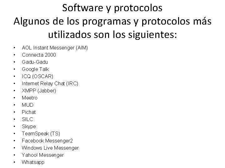 Software y protocolos Algunos de los programas y protocolos más utilizados son los siguientes: