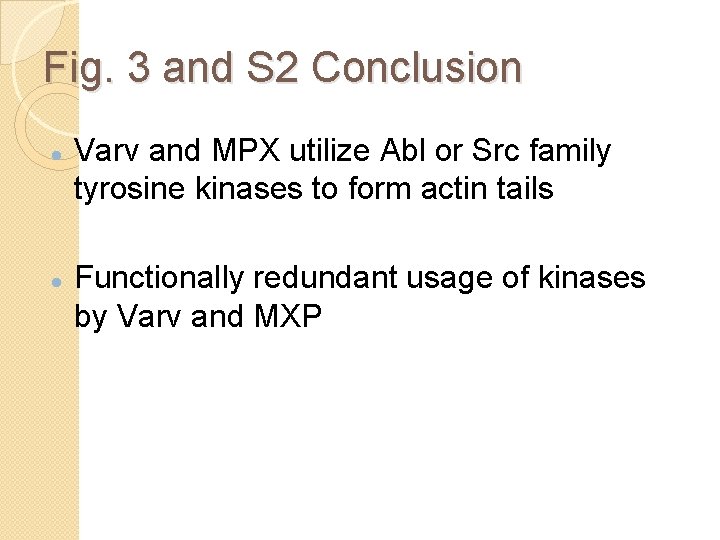 Fig. 3 and S 2 Conclusion Varv and MPX utilize Abl or Src family