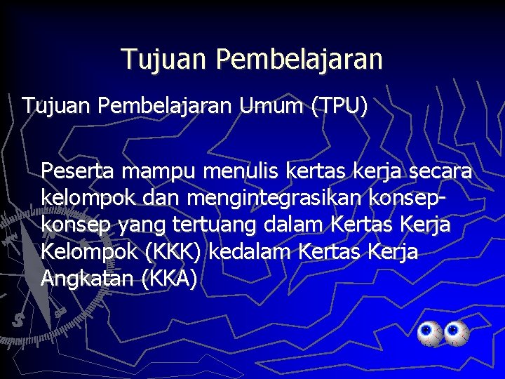 Tujuan Pembelajaran Umum (TPU) Peserta mampu menulis kertas kerja secara kelompok dan mengintegrasikan konsep