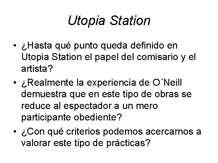 Utopia Station • ¿Hasta qué punto queda definido en Utopia Station el papel del