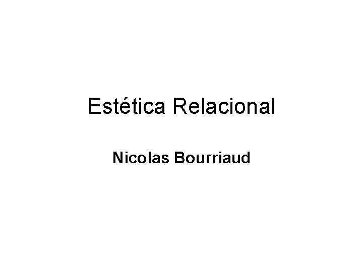 Estética Relacional Nicolas Bourriaud 