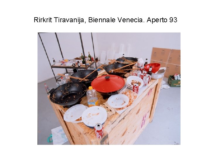 Rirkrit Tiravanija, Biennale Venecia. Aperto 93 