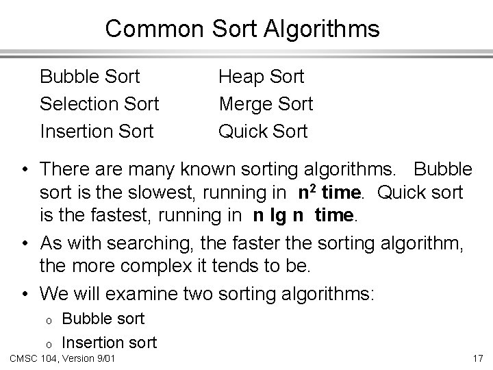 Common Sort Algorithms Bubble Sort Selection Sort Insertion Sort Heap Sort Merge Sort Quick