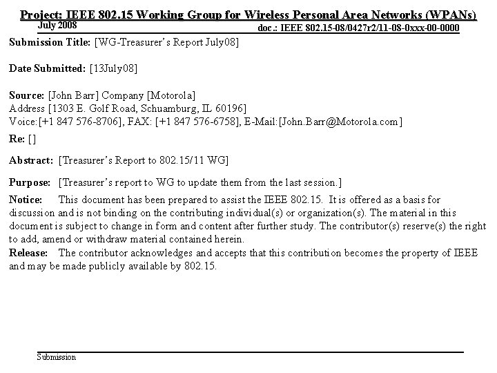 Project: IEEE 802. 15 Working Group for Wireless Personal Area Networks (WPANs) July 2008