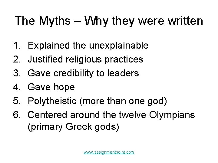 The Myths – Why they were written 1. 2. 3. 4. 5. 6. Explained