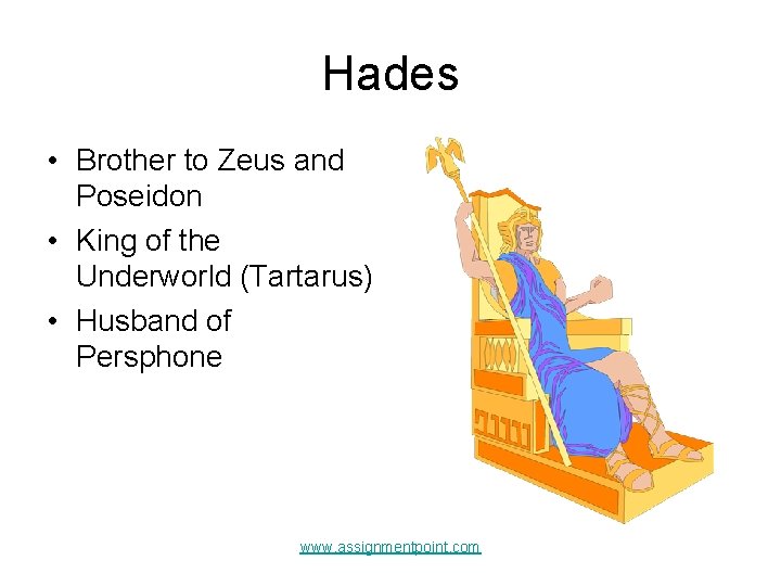 Hades • Brother to Zeus and Poseidon • King of the Underworld (Tartarus) •
