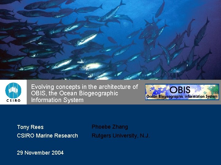 Evolving concepts in the architecture of OBIS, the Ocean Biogeographic Information System Tony Rees