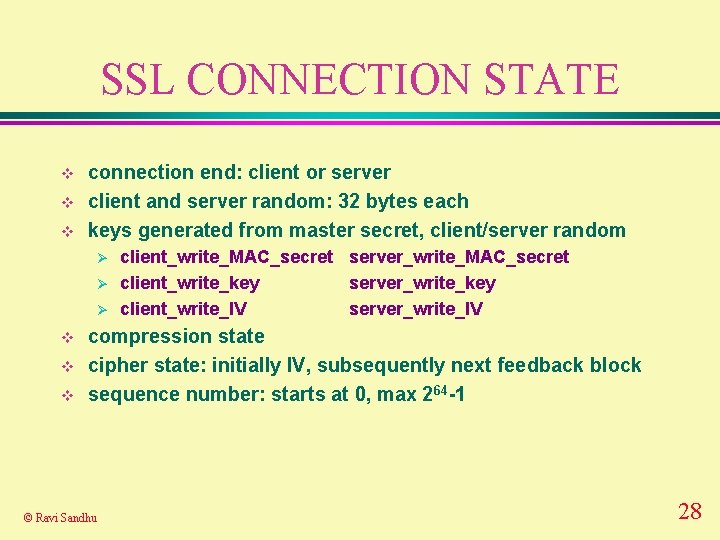 SSL CONNECTION STATE v v v connection end: client or server client and server