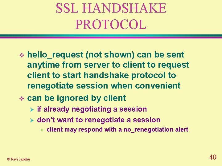 SSL HANDSHAKE PROTOCOL hello_request (not shown) can be sent anytime from server to client