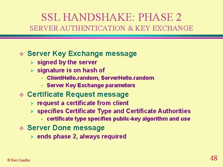 SSL HANDSHAKE: PHASE 2 SERVER AUTHENTICATION & KEY EXCHANGE v Server Key Exchange message