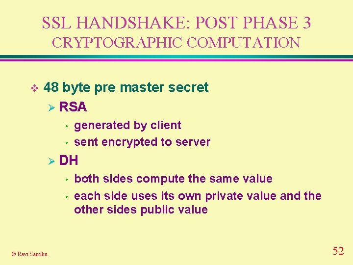 SSL HANDSHAKE: POST PHASE 3 CRYPTOGRAPHIC COMPUTATION v 48 byte pre master secret Ø