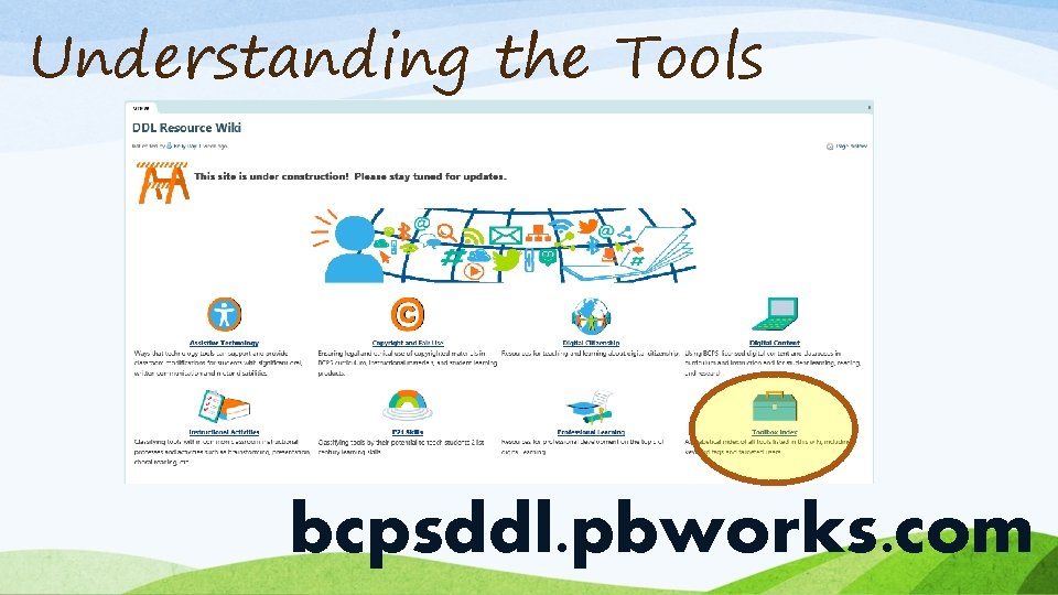 Understanding the Tools bcpsddl. pbworks. com 