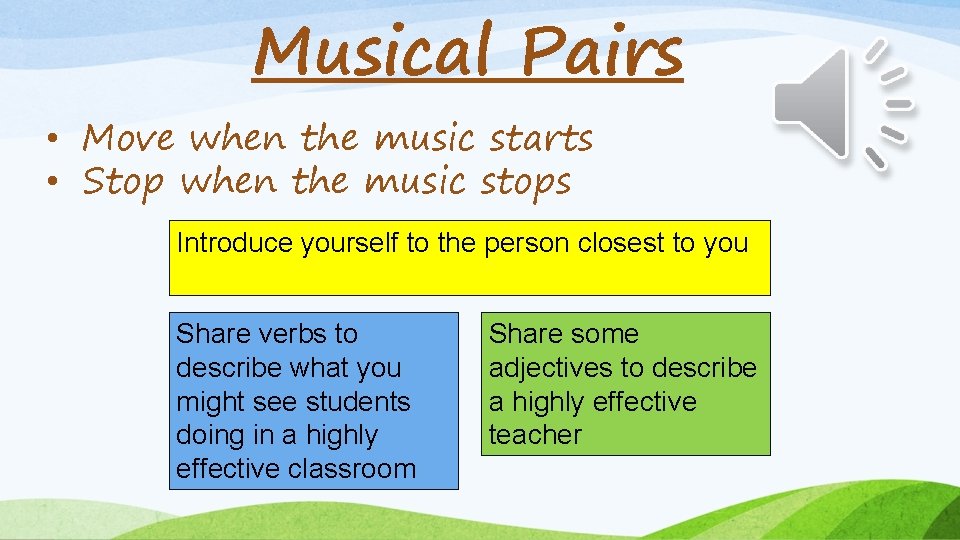 Musical Pairs • Move when the music starts • Stop when the music stops