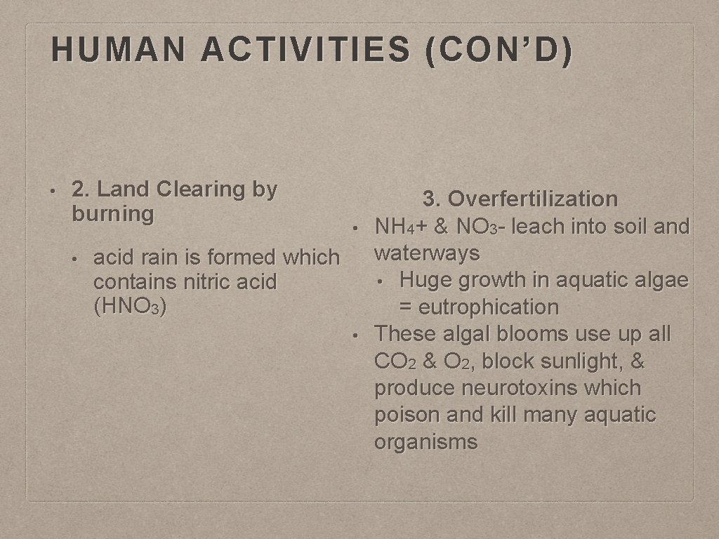 HUMAN ACTIVITIES (CON’D) • 2. Land Clearing by burning • • acid rain is