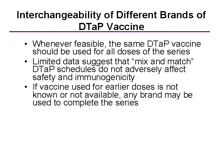 Interchangeability of Different Brands of DTa. P Vaccine • Whenever feasible, the same DTa.