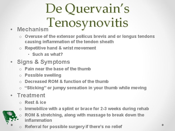  • De Quervain’s Tenosynovitis Mechanism o Overuse of the extensor pollicus brevis and