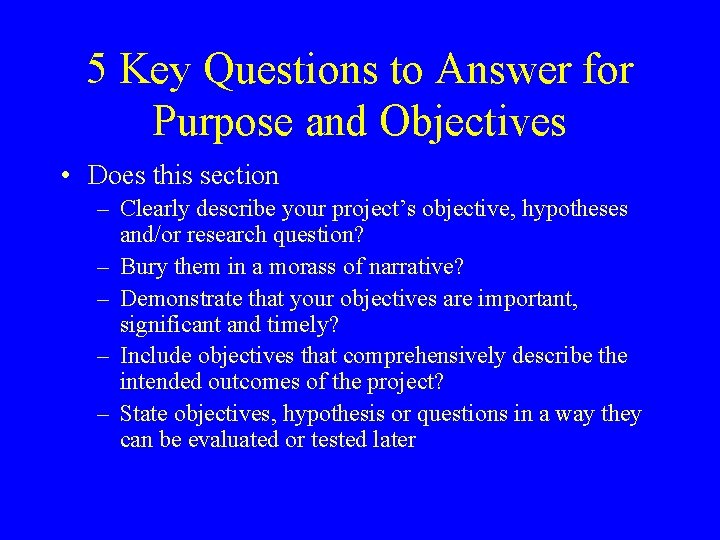 5 Key Questions to Answer for Purpose and Objectives • Does this section –