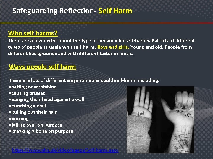 Safeguarding Reflection- Self Harm Who self harms? There a few myths about the type