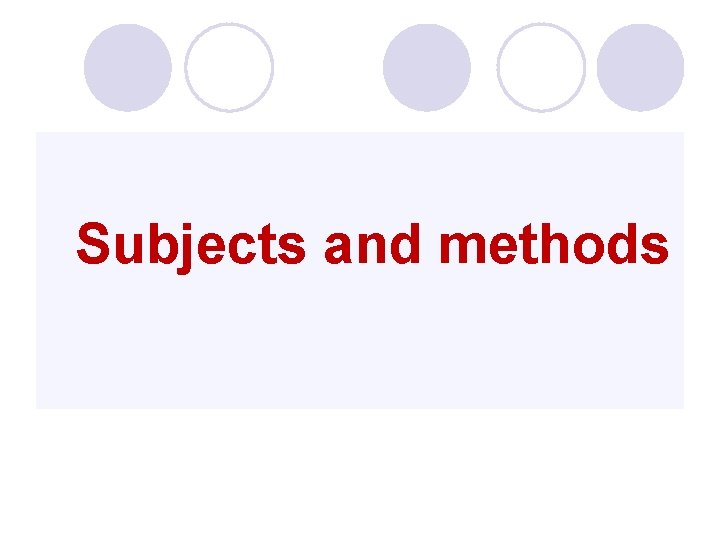 Subjects and methods 