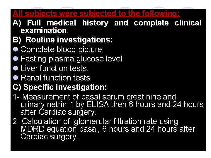 All subjects were subjected to the following: A) Full medical history and complete clinical