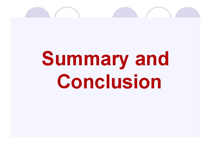 Summary and Conclusion 