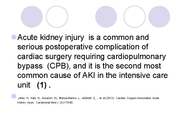 l Acute kidney injury is a common and serious postoperative complication of cardiac surgery