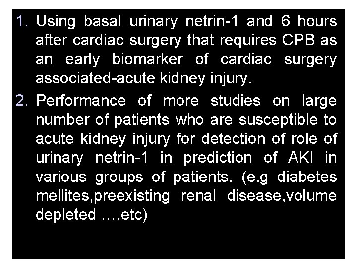 1. Using basal urinary netrin-1 and 6 hours after cardiac surgery that requires CPB