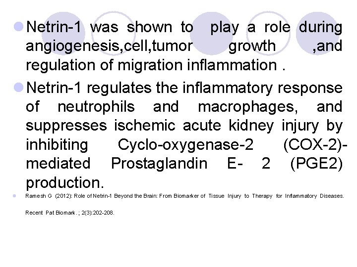 l Netrin-1 was shown to play a role during angiogenesis, cell, tumor growth ,