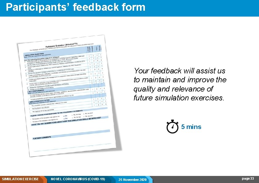 Participants’ feedback form Your feedback will assist us to maintain and improve the quality