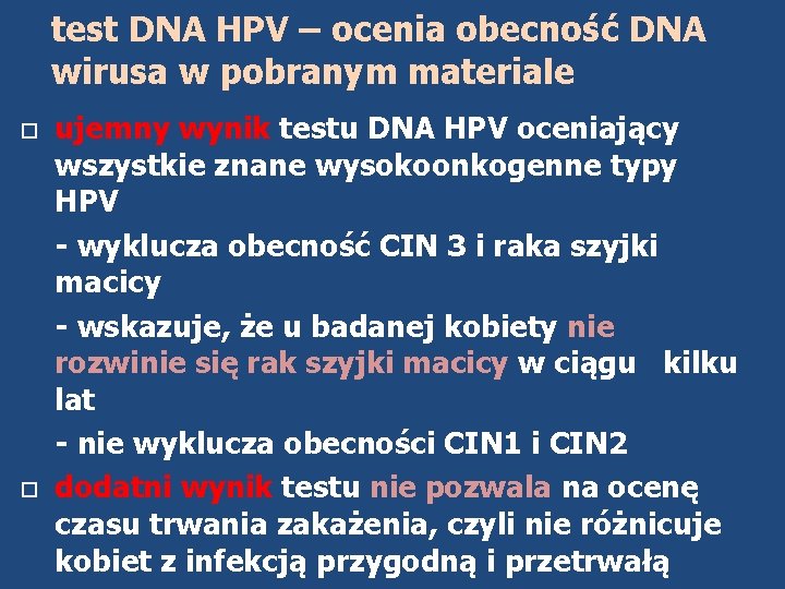 test DNA HPV – ocenia obecność DNA wirusa w pobranym materiale ujemny wynik testu