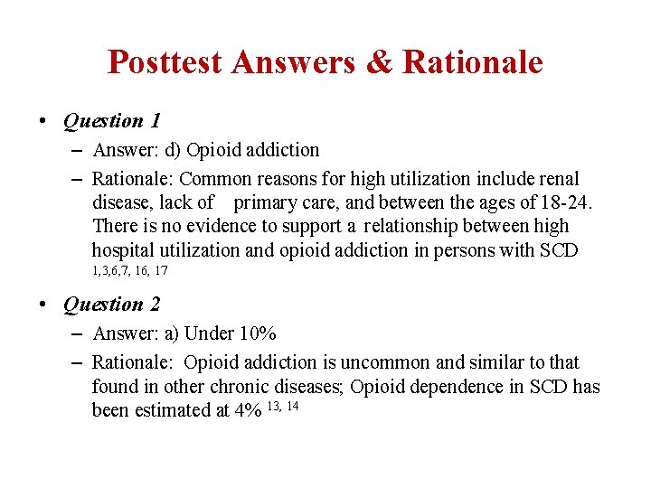 Posttest Answers & Rationale • Question 1 – Answer: d) Opioid addiction – Rationale: