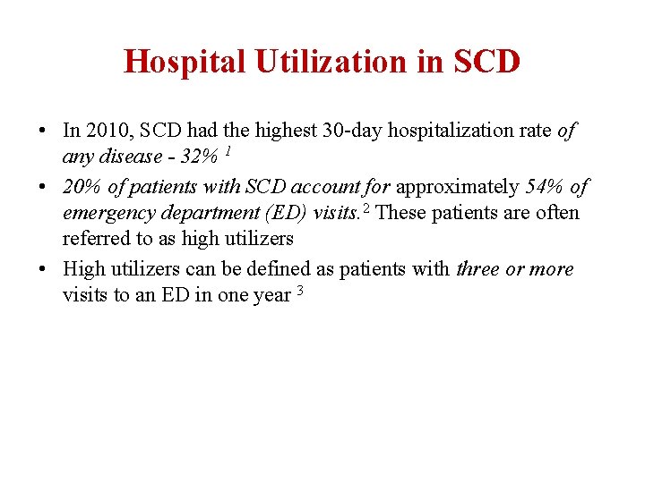 Hospital Utilization in SCD • In 2010, SCD had the highest 30 -day hospitalization