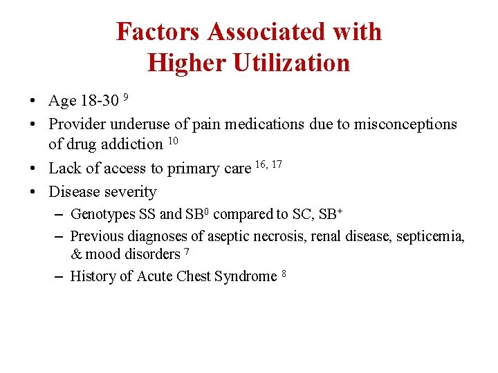 Factors Associated with Higher Utilization • Age 18 -30 9 • Provider underuse of