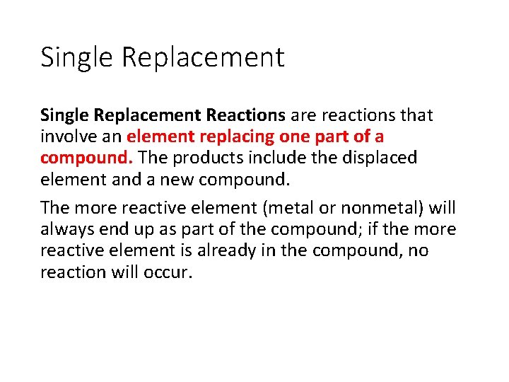 Single Replacement Reactions are reactions that involve an
