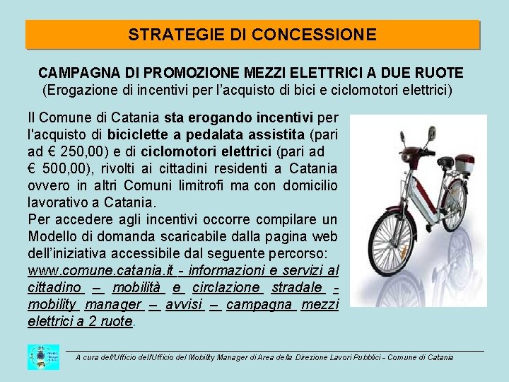 STRATEGIE DI CONCESSIONE CAMPAGNA DI PROMOZIONE MEZZI ELETTRICI A DUE RUOTE (Erogazione di incentivi