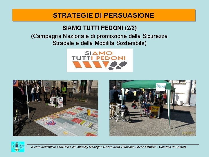 STRATEGIE DI PERSUASIONE SIAMO TUTTI PEDONI (2/2) (Campagna Nazionale di promozione della Sicurezza Stradale