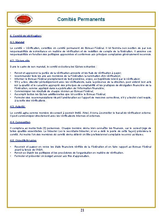 Comités Permanents 4. Comité de vérification: 4. 1. Mandat Le comité – Vérification, constitue