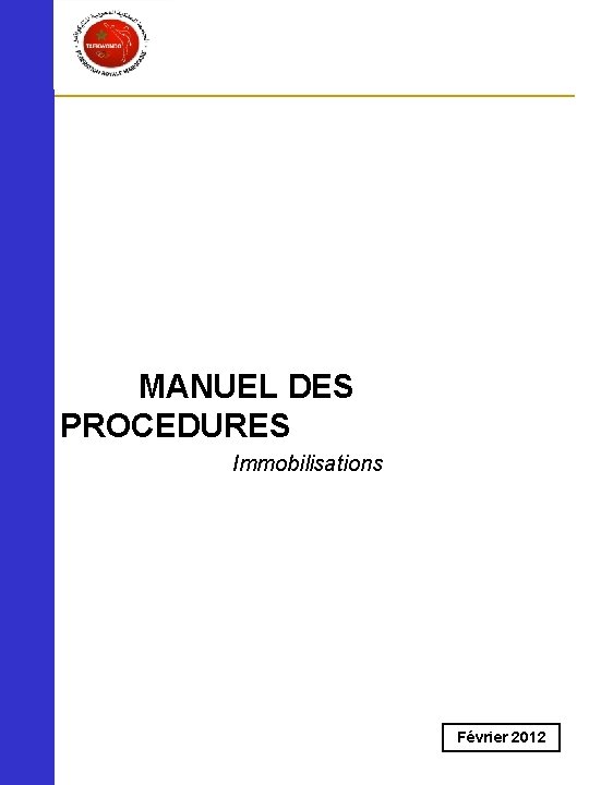 MANUEL DES PROCEDURES Immobilisations Février 2012 