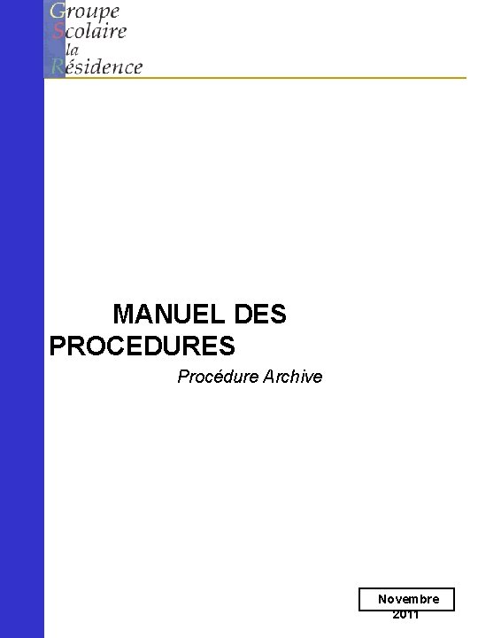 MANUEL DES PROCEDURES Procédure Archive Novembre 2011 