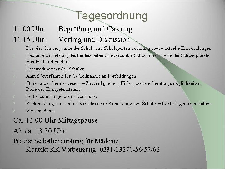 Tagesordnung 11. 00 Uhr 11. 15 Uhr: 1. 2. 3. 4. 5. 6. 7.