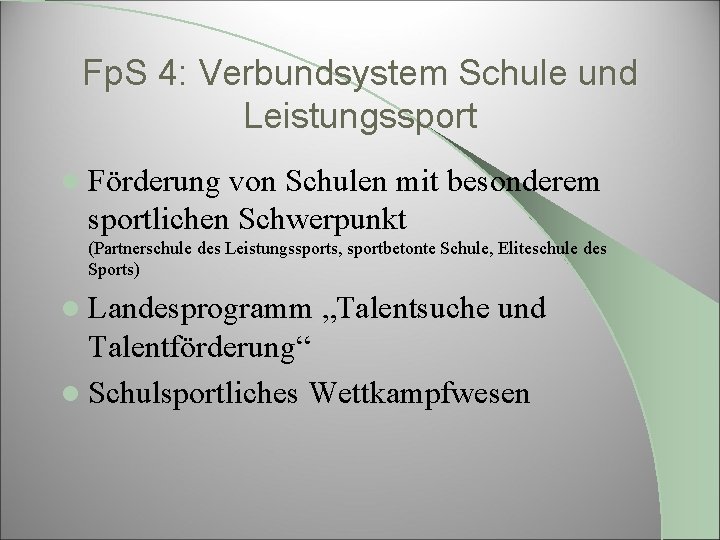 Fp. S 4: Verbundsystem Schule und Leistungssport l Förderung von Schulen mit besonderem sportlichen