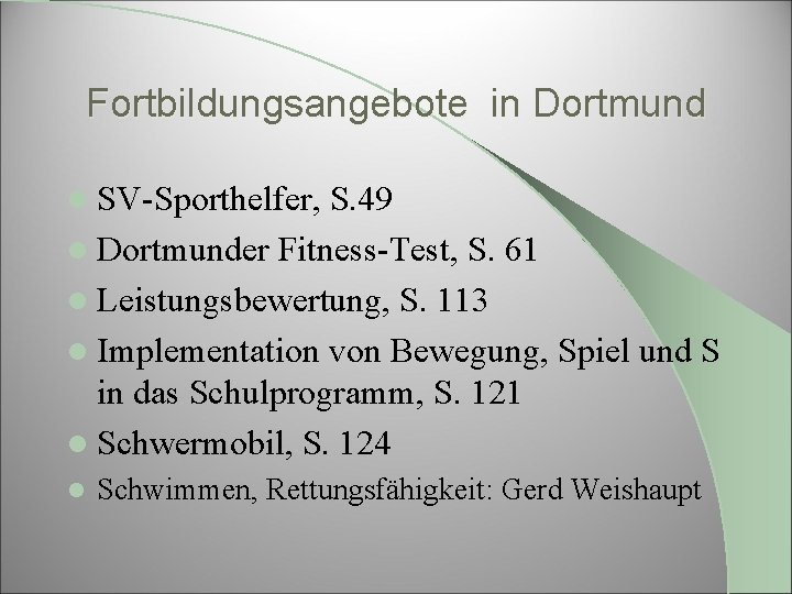 Fortbildungsangebote in Dortmund l SV-Sporthelfer, S. 49 l Dortmunder Fitness-Test, S. 61 l Leistungsbewertung,