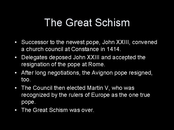 The Great Schism • Successor to the newest pope, John XXIII, convened a church The Great Schism • Successor to the newest pope, John XXIII, convened a church