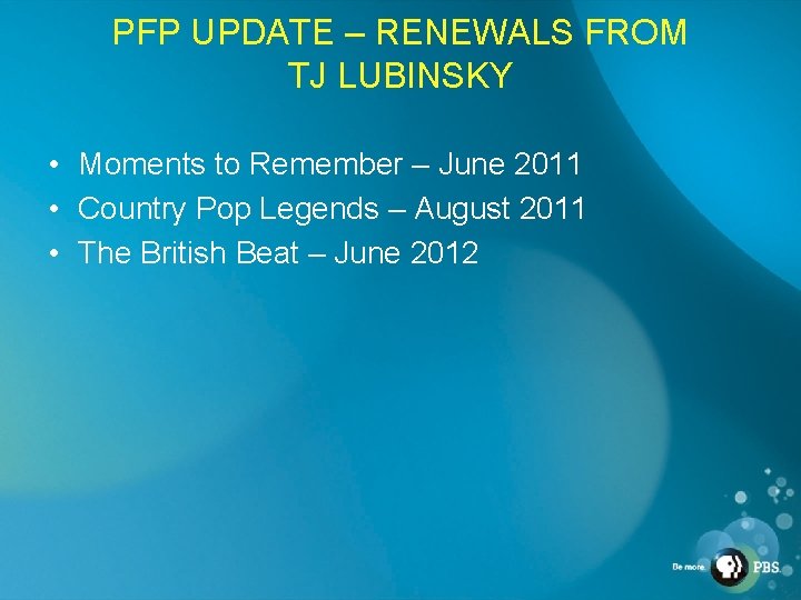 PFP UPDATE – RENEWALS FROM TJ LUBINSKY • Moments to Remember – June 2011