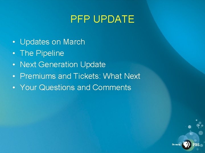 PFP UPDATE • • • Updates on March The Pipeline Next Generation Update Premiums