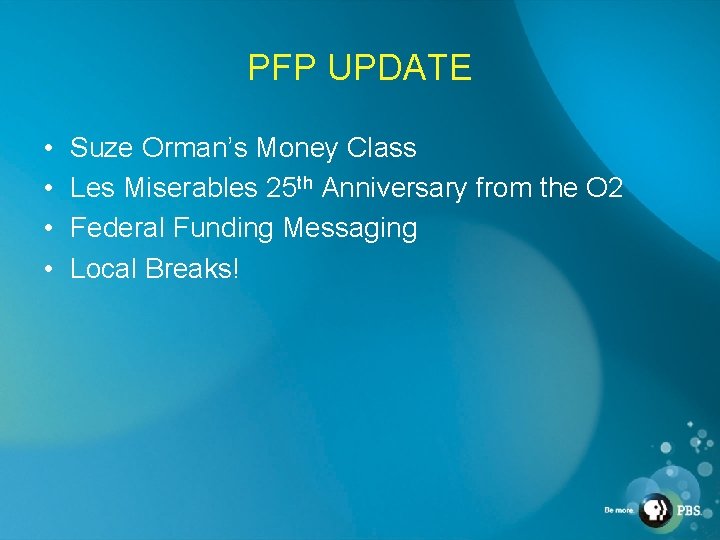 PFP UPDATE • • Suze Orman’s Money Class Les Miserables 25 th Anniversary from